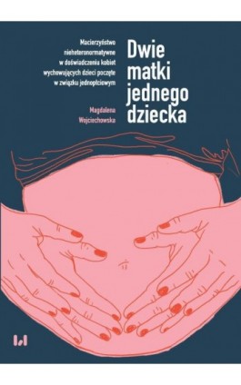 Dwie matki jednego dziecka - Magdalena Wojciechowska - Ebook - 978-83-8142-963-4