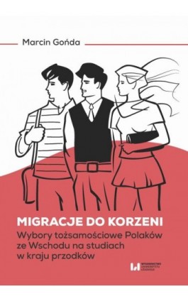 Migracje do korzeni - Marcin Gońda - Ebook - 978-83-8220-152-9