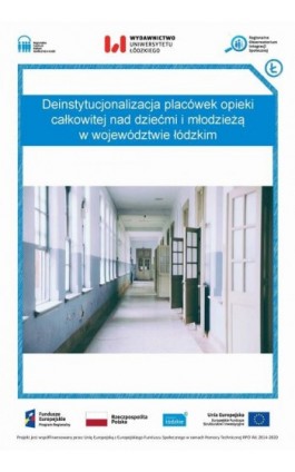 Deinstytucjonalizacja placówek opieki całkowitej nad dziećmi i młodzieżą w województwie łódzkim - Agnieszka Golczyńska-Grondas - Ebook - 978-83-8220-400-1