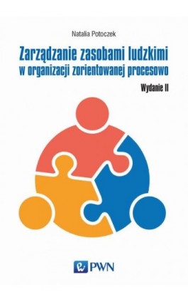 Zarządzanie zasobami ludzkimi w organizacji zorientowanej procesowo - Natalia Potoczek - Ebook - 978-83-01-21844-7