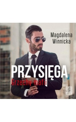 Przysięga. Grzechy mafii (t.3) - Magdalena Winnicka - Audiobook - 978-83-287-1787-9