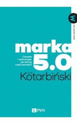MARKA 5.0 - Jacek Kotarbiński - Ebook - 978-83-01-21853-9
