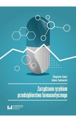 Zarządzanie ryzykiem przedsiębiorstwa farmaceutycznego - Zbigniew Galar - Ebook - 978-83-8220-346-2