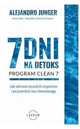 7 dni na detoks - Alejandro Junger - Ebook - 978-83-8231-009-2