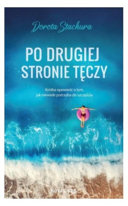 Po drugiej stronie tęczy - Dorota Stachura - Ebook - 978-83-8219-361-9