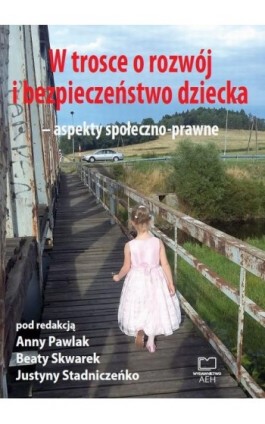 W trosce o rozwój i bezpieczeństwo dziecka – aspekty społeczno-prawne - Ebook - 978-83-66552-35-7