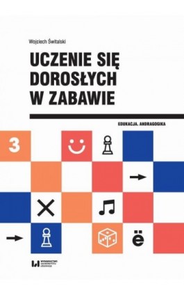 Uczenie się dorosłych w zabawie - Wojciech Świtalski - Ebook - 978-83-8220-462-9