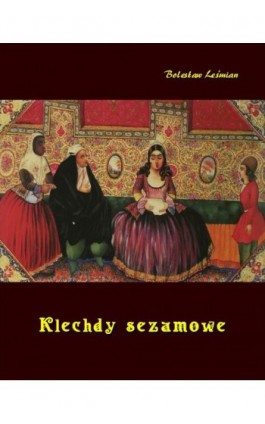 Klechdy sezamowe - Bolesław Leśmian - Ebook - 978-83-7639-246-2