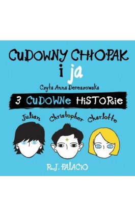 Cudowny chłopak i ja: trzy cudowne historie - R.J. Palacio - Audiobook - 978-83-8215-555-6