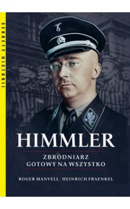 Himmler Zbrodniarz gotowy na wszystko - Roger Manvell - Ebook - 978-83-8151-520-7