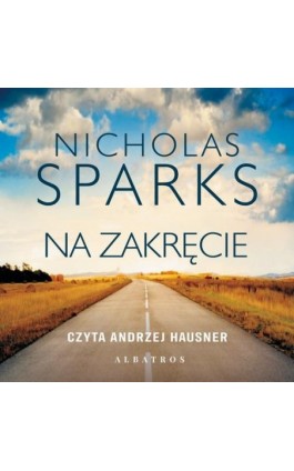 NA ZAKRĘCIE - Nicholas Sparks - Audiobook - 978-83-8215-504-4