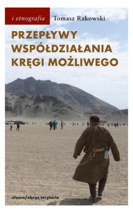 Przepływy, współdziałania, kręgi możliwego - Tomasz Rakowski - Ebook - 978-83-7908-147-9