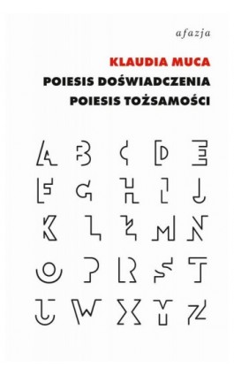 Poiesis doświadczenia, poiesis tożsamości - Klaudia Muca - Ebook - 978-83-7908-188-2