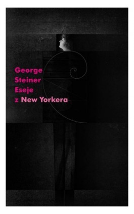 Eseje z New Yorkera - George Steiner - Ebook - 978-83-7908-124-0