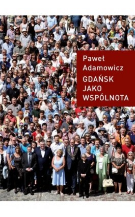 Gdańsk jako wspólnota - Paweł Adamowicz - Ebook - 978-83-7453-511-3