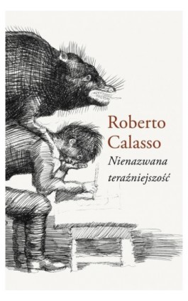 Nienazwana teraźniejszość - Roberto Calasso - Ebook - 978-83-7908-154-7