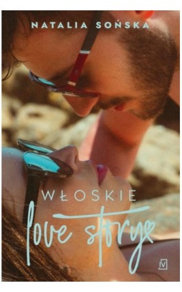 Włoskie love story - Natalia Sońska - Ebook - 9788366839533