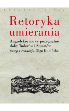 Retoryka umierania - Olga Kubińska - Ebook - 978-83-7908-081-6