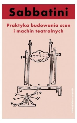 Praktyka budowania scen i machin teatralnych - Niccolo Sabbatini - Ebook - 978-83-7453-355-3