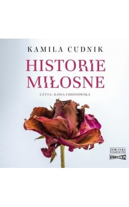 Historie miłosne - Kamila Cudnik - Audiobook - 978-83-8233-447-0