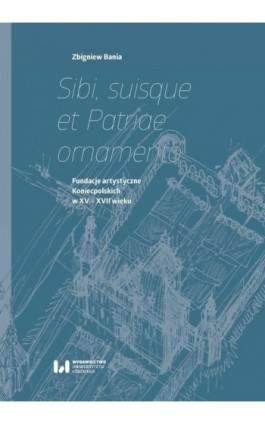 Sibi, suisque et Patriae ornamento - Zbigniew Bania - Ebook - 978-83-8220-579-4