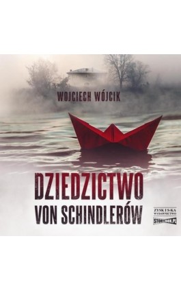 Dziedzictwo von Schindlerów - Wojciech Wójcik - Audiobook - 978-83-8233-449-4