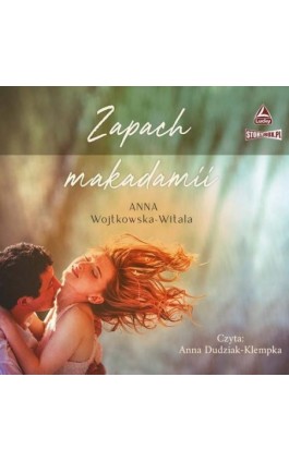 Zapach makadamii - Anna Wojtkowska-Witala - Audiobook - 978-83-8233-445-6