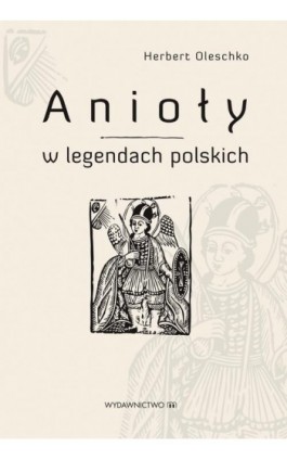 Anioły w legendach polskich - Herbert Oleschko - Ebook - 978-83-8043-786-9
