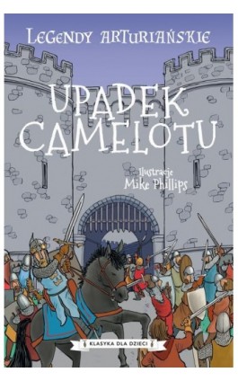 Legendy arturiańskie. Tom 10. Upadek Camelotu - Autor nieznany - Ebook - 978-83-8233-634-4