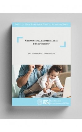 Uprawnienia rodzicielskie pracowników - Ewa Suknarowska-Drzewiecka - Ebook - 978-83-66300-34-7