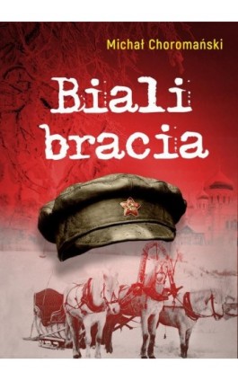 Biali bracia - Michał Choromański - Ebook - 978-83-66719-97-2