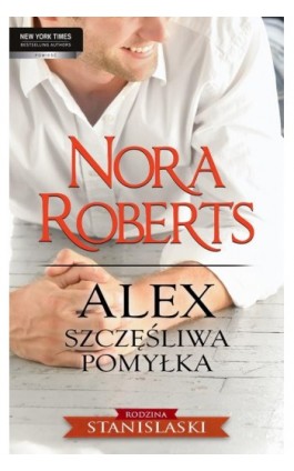 Alex  Szczęśliwa pomyłka - Nora Roberts - Ebook - 978-83-238-9954-9