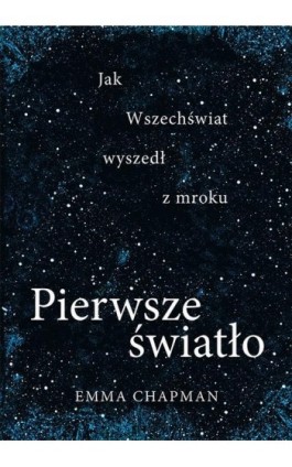 Pierwsze światło - Emma Chapman - Ebook - 978-83-287-1716-9