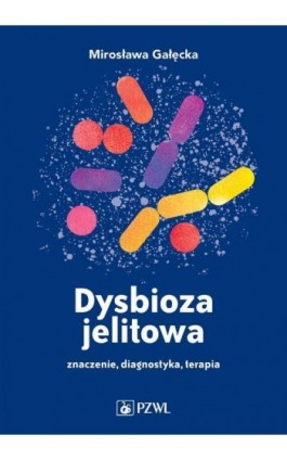 Dysbioza jelitowa - Mirosława Gałęcka - Ebook - 978-83-200-6421-6
