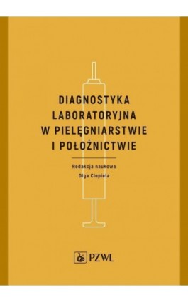 Diagnostyka laboratoryjna w pielęgniarstwie i położnictwie - Ebook - 978-83-200-6433-9