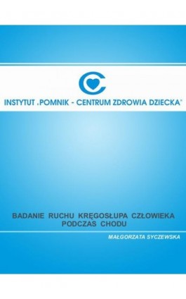 Badanie ruchu kręgosłupa człowieka podczas chodu - Małgorzata Syczewska - Ebook - 978-83-917484-1-1