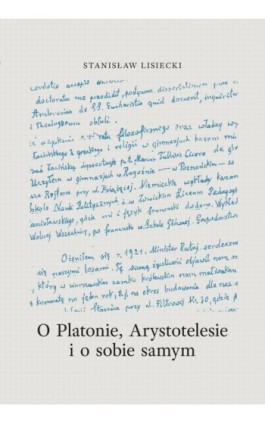 O Platonie, Arystotelesie i o sobie samym - Stanisław Lisiecki - Ebook - 978-83-66941-03-8