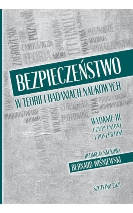 Bezpieczeństwo w teorii i badaniach naukowych. Wydanie III uzupełnione i poszerzone - Bernard Wiśniewski - Ebook - 978-83-7462-757-3