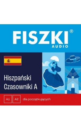 FISZKI audio – hiszpański – Czasowniki dla początkujących - Kinga Perczyńska - Audiobook - 978-83-62937-45-5