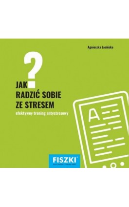 Jak radzić sobie ze stresem? - Agnieszka Jasińska - Ebook - 978-83-7843-326-2