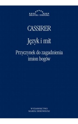 Język i mit. Przyczynek do zagadnienia imion bogów - Ernst Cassirer - Ebook - 978-83-66941-04-5