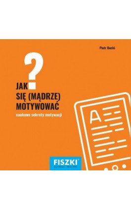 Jak się mądrze motywować? - Piotr Bucki - Ebook - 978-83-7843-327-9