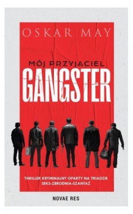 Mój przyjaciel gangster - Oskar May - Ebook - 978-83-8219-376-3