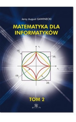 Matematyka dla informatyków Tom 2 - Jerzy August Gawinecki - Ebook - 978-83-7798-394-2