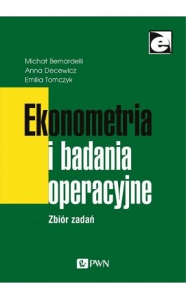 Ekonometria i badania operacyjne - Michał Bernardelli - Ebook - 978-83-01-21852-2
