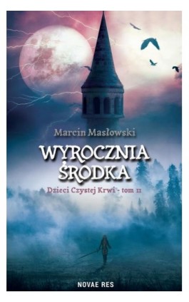 Wyrocznia środka. Dzieci czystej krwi tom II - Marcin Masłowski - Ebook - 978-83-8219-417-3