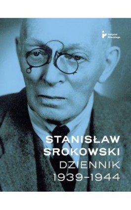 Stanisław Srokowski. Dziennik 1939–1944 - Piotr Biliński - Ebook - 978-83-663-4057-2