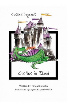 Castles Legends: Castles in Poland - Kinga Kijewska - Ebook - 978-83-957893-5-9