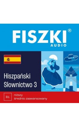 FISZKI audio – hiszpański – Słownictwo 3 - Kinga Perczyńska - Audiobook - 978-83-62937-44-8