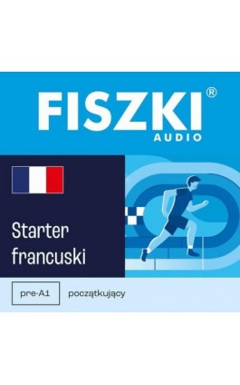 FISZKI audio – francuski – Starter - Patrycja Wojsyk - Audiobook - 978-83-62937-37-0